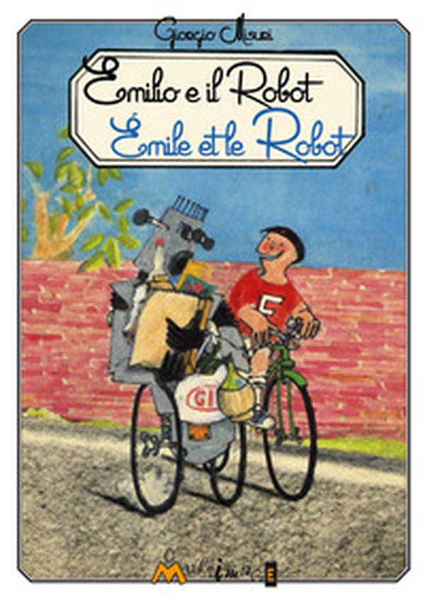 Emilio e il robot-Émile et le Robot - Librerie.coop Emilio e il robot-Émile et le Robot - Librerie.coop