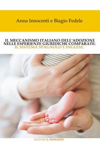 Il meccanismo italiano dell'adozione nelle esperienze giuridiche comparate. Il sistema spagnolo e inglese - Librerie.coop