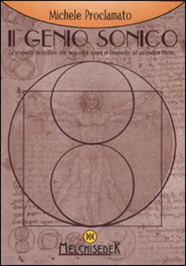 Il genio sonico. La scoperta incredibile che lega ogni opera di Leonardo, ad un codice divino - Librerie.coop Il genio sonico. La scoperta incredibile che lega ogni opera di Leonardo, ad un codice divino - Librerie.coop