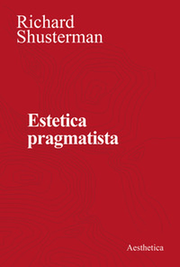 Estetica pragmatista - Librerie.coop Estetica pragmatista - Librerie.coop