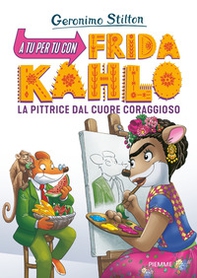 A tu per tu con Fridha Kahlo. La pittrice dal cuore coraggioso - Librerie.coop
