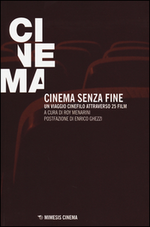 Cinema senza fine. Un viaggio cinefilo attraverso 25 film - Librerie.coop Cinema senza fine. Un viaggio cinefilo attraverso 25 film - Librerie.coop