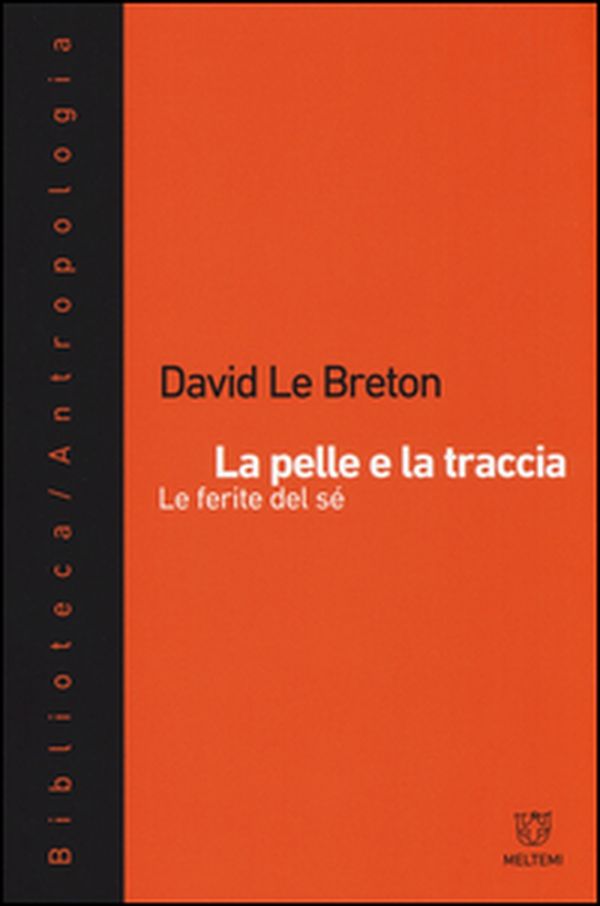 La pelle e la traccia. Le ferite del sé - Librerie.coop La pelle e la traccia. Le ferite del sé - Librerie.coop