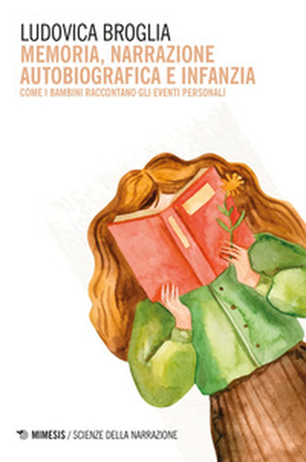 Memoria, narrazione autobiografica e infanzia. Come i bambini raccontano gli eventi personali - Librerie.coop Memoria, narrazione autobiografica e infanzia. Come i bambini raccontano gli eventi personali - Librerie.coop