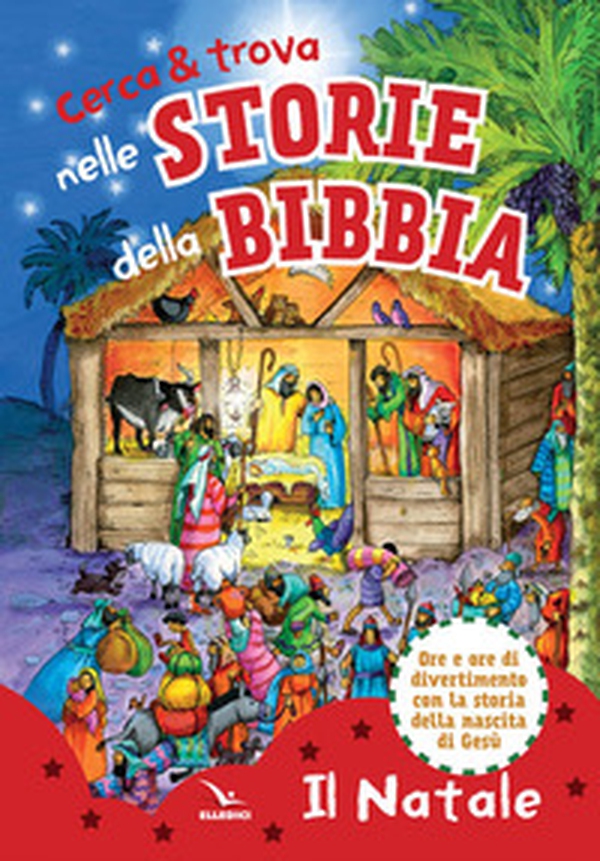 Cerca & trova nelle storie della Bibbia. Il Natale - Librerie.coop Cerca & trova nelle storie della Bibbia. Il Natale - Librerie.coop