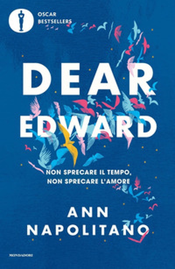 Dear Edward. Non sprecare il tempo, non sprecare l'amore - Librerie.coop Dear Edward. Non sprecare il tempo, non sprecare l'amore - Librerie.coop