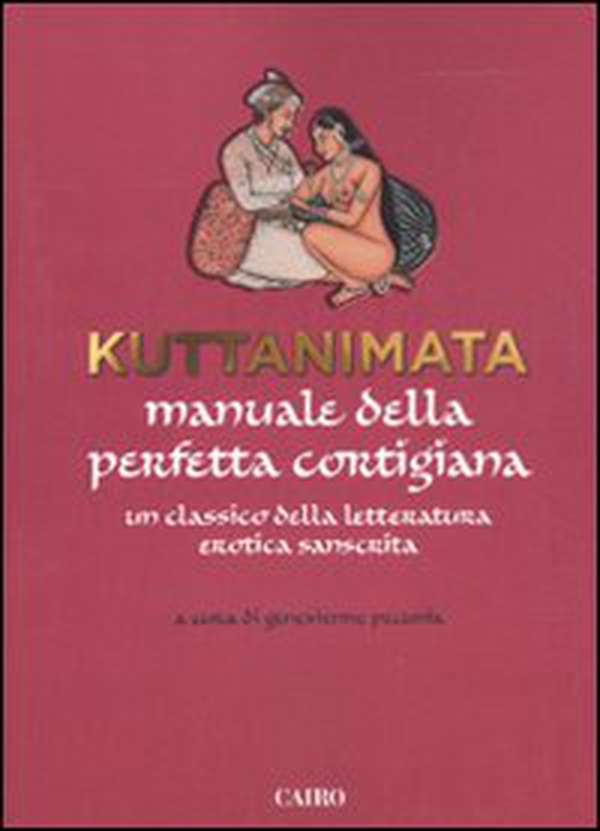 Kuttanimata. Manuale della perfetta cortigiana. Un classico della letteratura erotica sanscrita - Librerie.coop Kuttanimata. Manuale della perfetta cortigiana. Un classico della letteratura erotica sanscrita - Librerie.coop