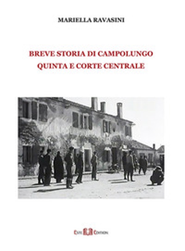 Breve storia di Campolungo, Quinta e Corte Centrale - Librerie.coop Breve storia di Campolungo, Quinta e Corte Centrale - Librerie.coop