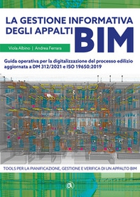 La gestione informativa degli appalti BIM. Guida operativa per la digitalizzazione del processo edilizio aggiornata a DM 312/2021 e ISO 19650:2019 - Librerie.coop