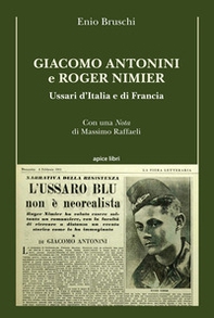 Giacomo Antonini e Roger Nimier?. Ussari d'Italia e di Francia - Librerie.coop