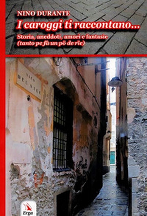 I caroggi ti raccontano - Librerie.coop I caroggi ti raccontano - Librerie.coop