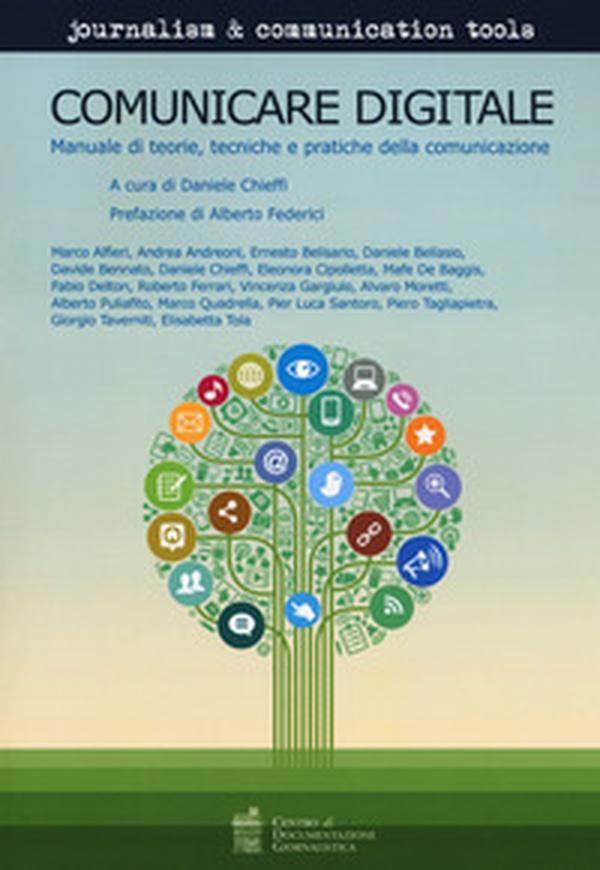Comunicare digitale. Manuale di teorie, tecniche e pratiche della comunicazione - Librerie.coop Comunicare digitale. Manuale di teorie, tecniche e pratiche della comunicazione - Librerie.coop