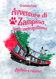 Avventure di Zampino, gatto metropolitano. Andata e ritorno - Librerie.coop