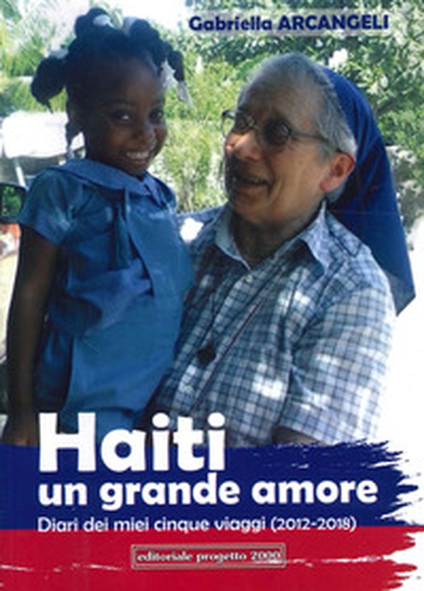 Haiti un grande amore. Diari dei miei cinque viaggi (2012-2018) - Librerie.coop Haiti un grande amore. Diari dei miei cinque viaggi (2012-2018) - Librerie.coop