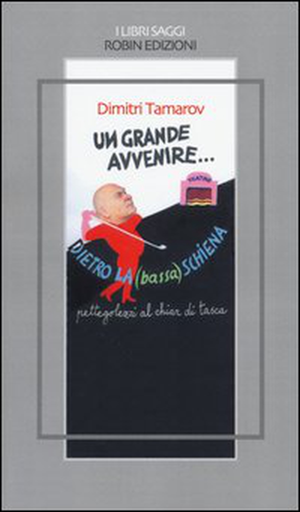 Un grande avvenire dietro la (bassa) schiena. Pettegolezzi al chiar di tasca - Librerie.coop Un grande avvenire dietro la (bassa) schiena. Pettegolezzi al chiar di tasca - Librerie.coop