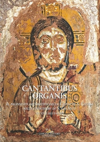 Cantantibus organis. Il palinsesto decorativo della cripta di S. Cecilia. Studi e restauro - Librerie.coop