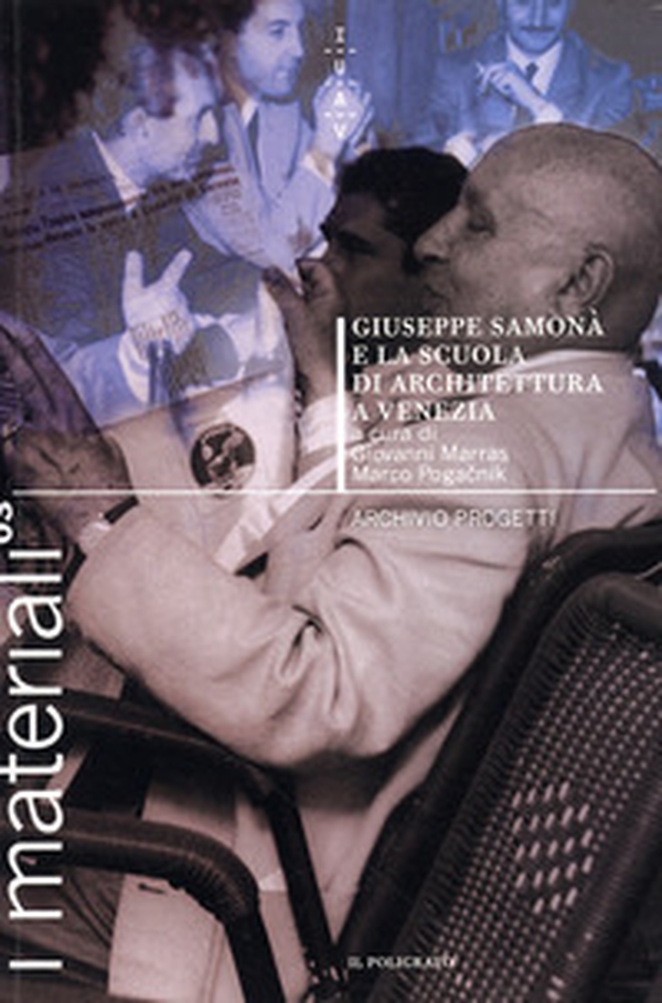 Giuseppe Samonà e la scuola di architettura a Venezia - Librerie.coop Giuseppe Samonà e la scuola di architettura a Venezia - Librerie.coop