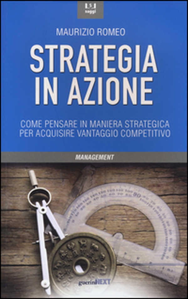 Strategia in azione. Come pensare in maniera strategica per acquisire vantaggio competitivo - Librerie.coop Strategia in azione. Come pensare in maniera strategica per acquisire vantaggio competitivo - Librerie.coop