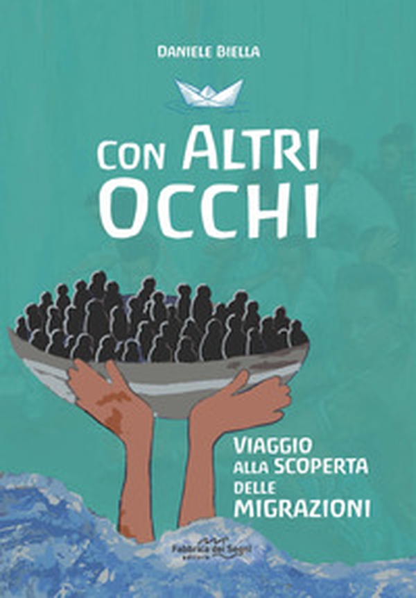 Con altri occhi. Viaggio alla scoperta delle migrazioni - Librerie.coop Con altri occhi. Viaggio alla scoperta delle migrazioni - Librerie.coop