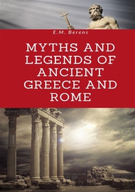 Myths and legends of ancient Greece and Rome - Librerie.coop
