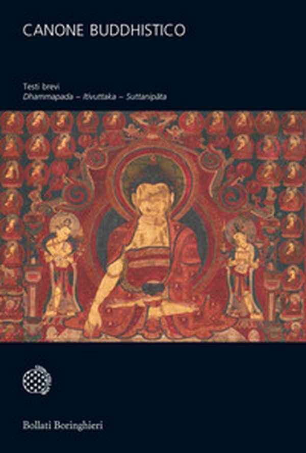 Canone buddhistico. Testi brevi: dhammapada itivuttaka, suttanipata - Librerie.coop Canone buddhistico. Testi brevi: dhammapada itivuttaka, suttanipata - Librerie.coop