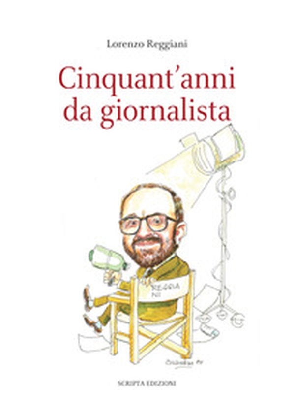 Cinquant'anni da giornalista - Librerie.coop Cinquant'anni da giornalista - Librerie.coop