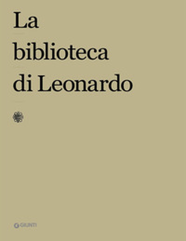 La biblioteca di Leonardo - Librerie.coop La biblioteca di Leonardo - Librerie.coop