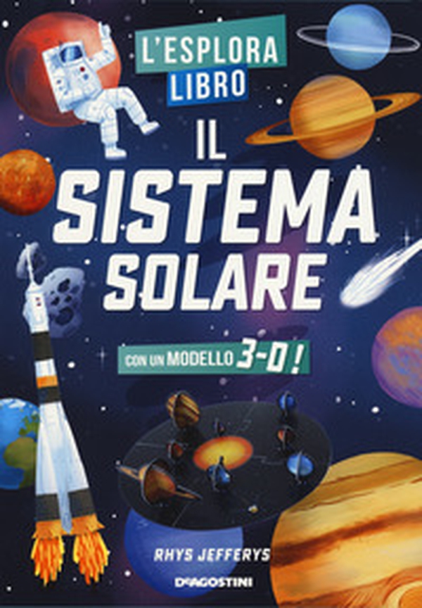 Il sistema solare. L'esploralibro - Librerie.coop Il sistema solare. L'esploralibro - Librerie.coop