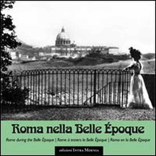 Roma nella Belle Époque. Ediz. italiana, inglese, francese e spagnola - Librerie.coop Roma nella Belle Époque. Ediz. italiana, inglese, francese e spagnola - Librerie.coop