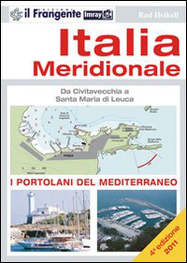Italia meridionale. Da Civitavecchia a Santa Maria di Leuca. Portolano del Mediterraneo - Librerie.coop Italia meridionale. Da Civitavecchia a Santa Maria di Leuca. Portolano del Mediterraneo - Librerie.coop