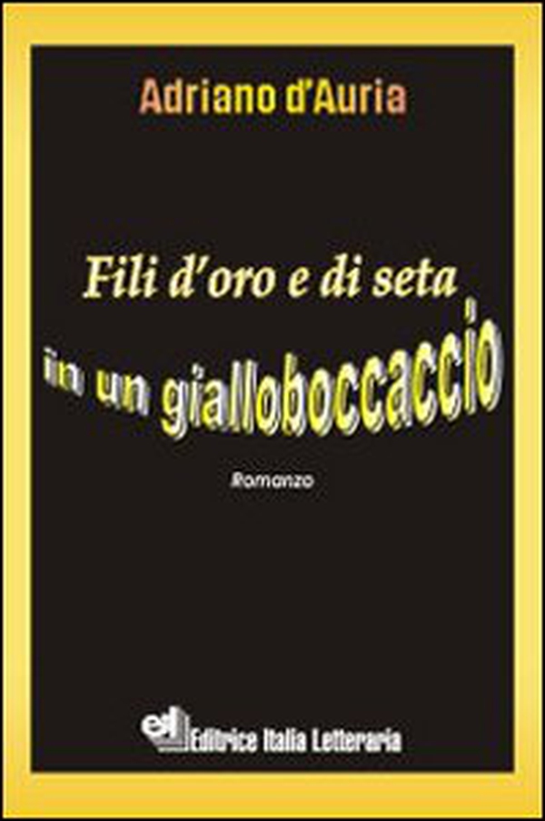 Fili d'oro e di seta in un giallo Boccaccio - Librerie.coop Fili d'oro e di seta in un giallo Boccaccio - Librerie.coop