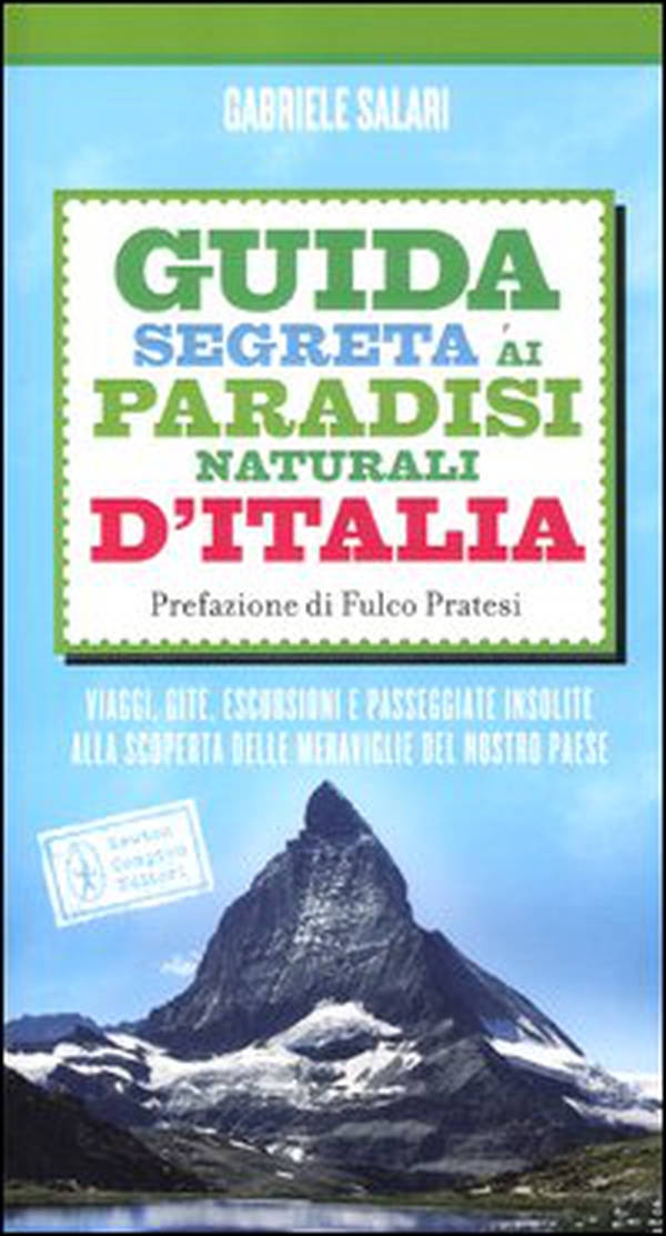 Guida segreta ai paradisi naturali d'Italia - Librerie.coop Guida segreta ai paradisi naturali d'Italia - Librerie.coop