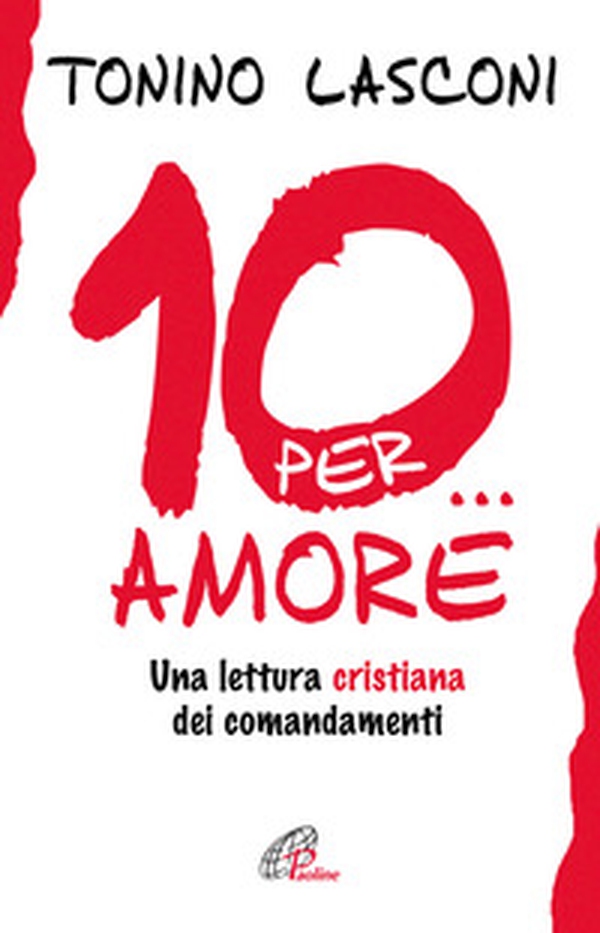 Dieci... per amore. Una lettura cristiana dei comandamenti - Librerie.coop Dieci... per amore. Una lettura cristiana dei comandamenti - Librerie.coop