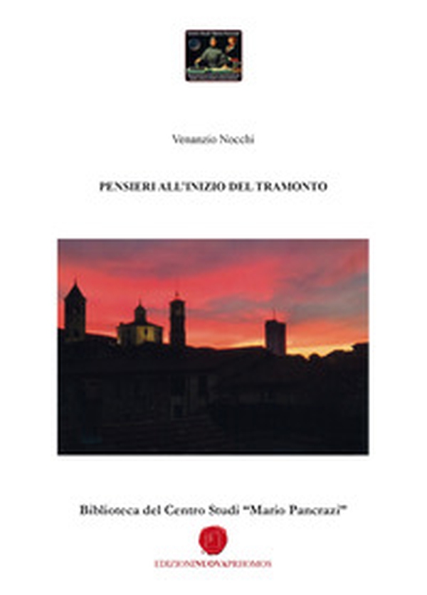 Pensieri all'inizio del tramonto. Biblioteca del Centro Studi «Mario Pancrazi» - Librerie.coop Pensieri all'inizio del tramonto. Biblioteca del Centro Studi «Mario Pancrazi» - Librerie.coop