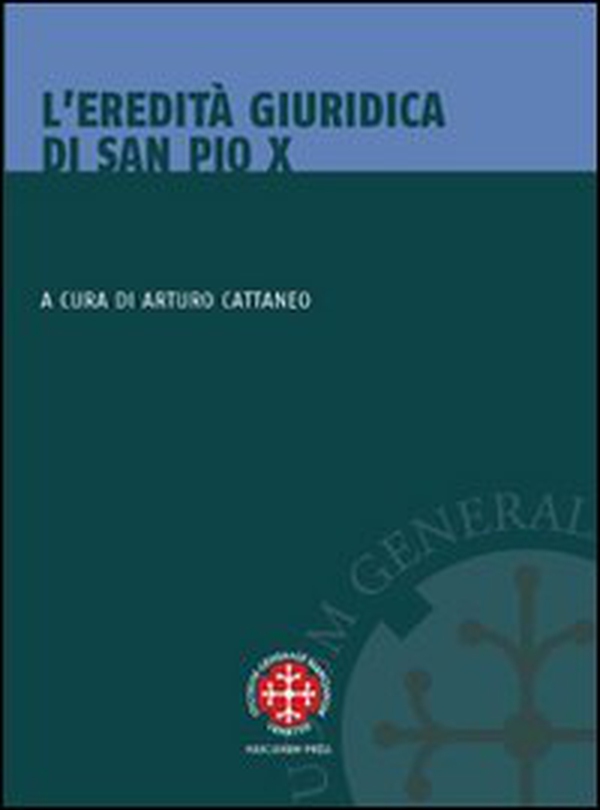 L'eredità giuridica di San Pio X - Librerie.coop L'eredità giuridica di San Pio X - Librerie.coop