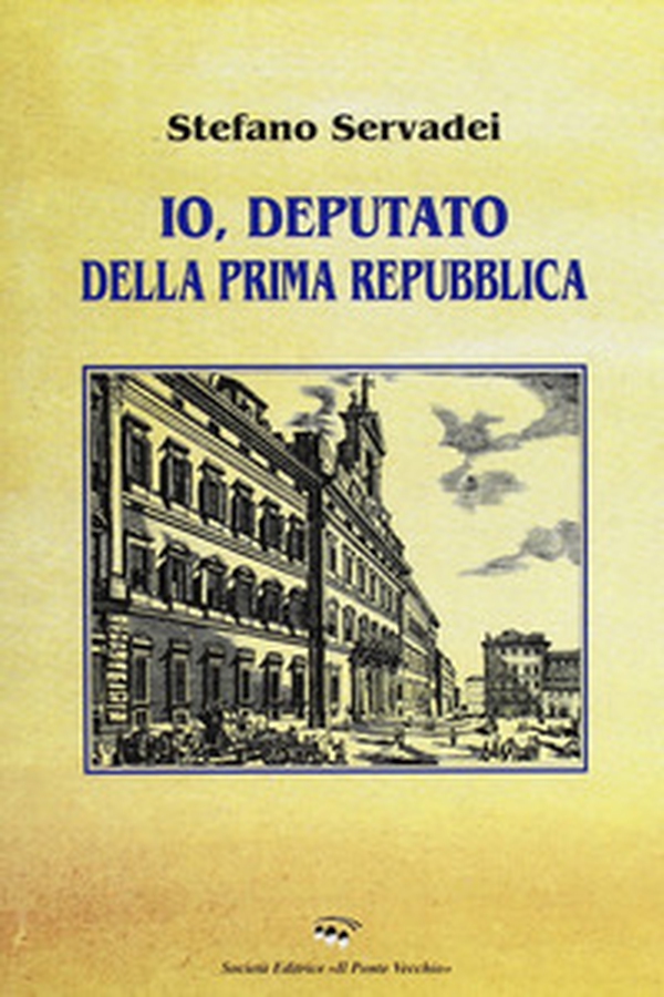 Io, deputato della prima Repubblica - Librerie.coop Io, deputato della prima Repubblica - Librerie.coop