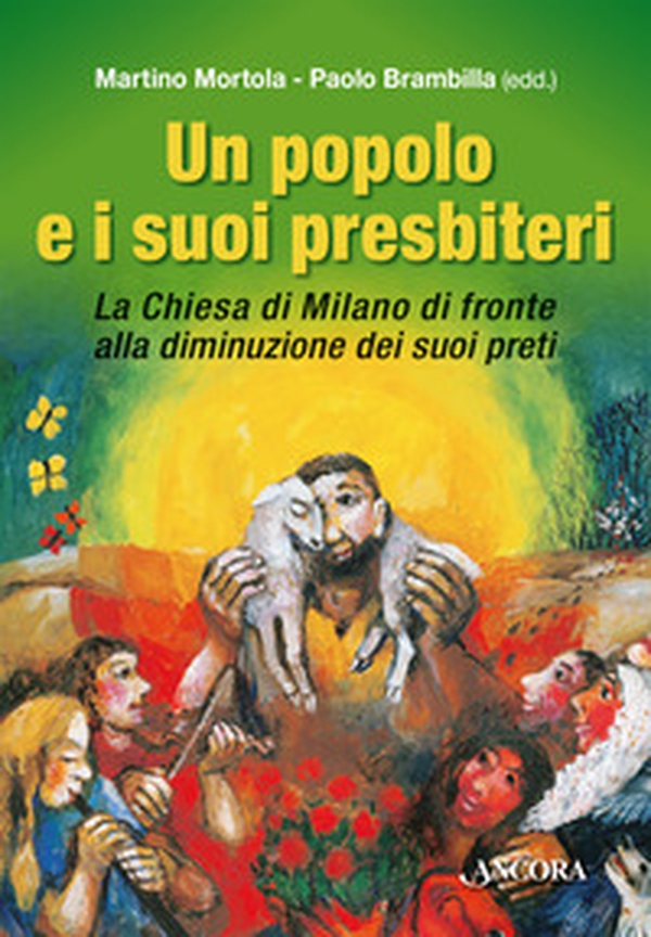 Un popolo e i suoi presbiteri. La Chiesa di Milano di fronte alla diminuzione dei suoi preti - Librerie.coop Un popolo e i suoi presbiteri. La Chiesa di Milano di fronte alla diminuzione dei suoi preti - Librerie.coop