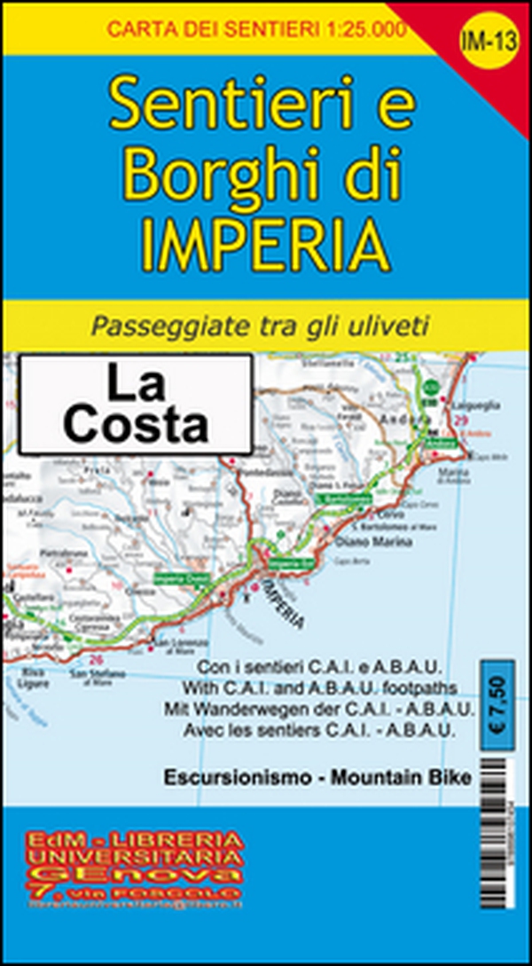 IM-13 sentieri e borghi di Imperia, San Lorenzo al Mare, Diano, San Bartolomeo, Cervo. Carta dei sentieri di Liguria 1:25.000 - Librerie.coop IM-13 sentieri e borghi di Imperia, San Lorenzo al Mare, Diano, San Bartolomeo, Cervo. Carta dei sentieri di Liguria 1:25.000 - Librerie.coop