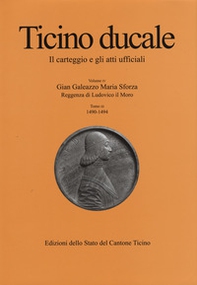 Ticino ducale. Il carteggio e gli atti ufficiali - Vol. 4\3 - Librerie.coop