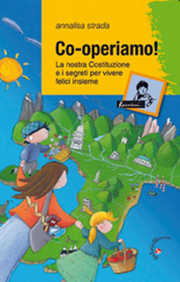 Co-operiamo! La nostra Costituzione e i segreti per vivere felici insieme - Librerie.coop Co-operiamo! La nostra Costituzione e i segreti per vivere felici insieme - Librerie.coop