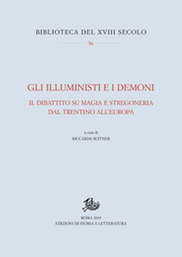 Gli Illuministi e i demoni. Il dibattito su magia e stregoneria nel Trentino all'Europa - Librerie.coop Gli Illuministi e i demoni. Il dibattito su magia e stregoneria nel Trentino all'Europa - Librerie.coop