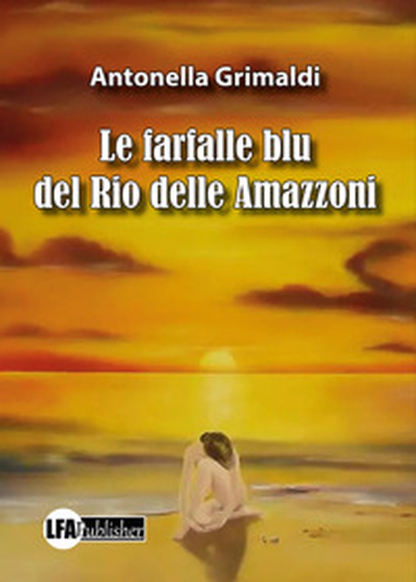 Le farfalle blu del Rio delle Amazzoni - Librerie.coop Le farfalle blu del Rio delle Amazzoni - Librerie.coop