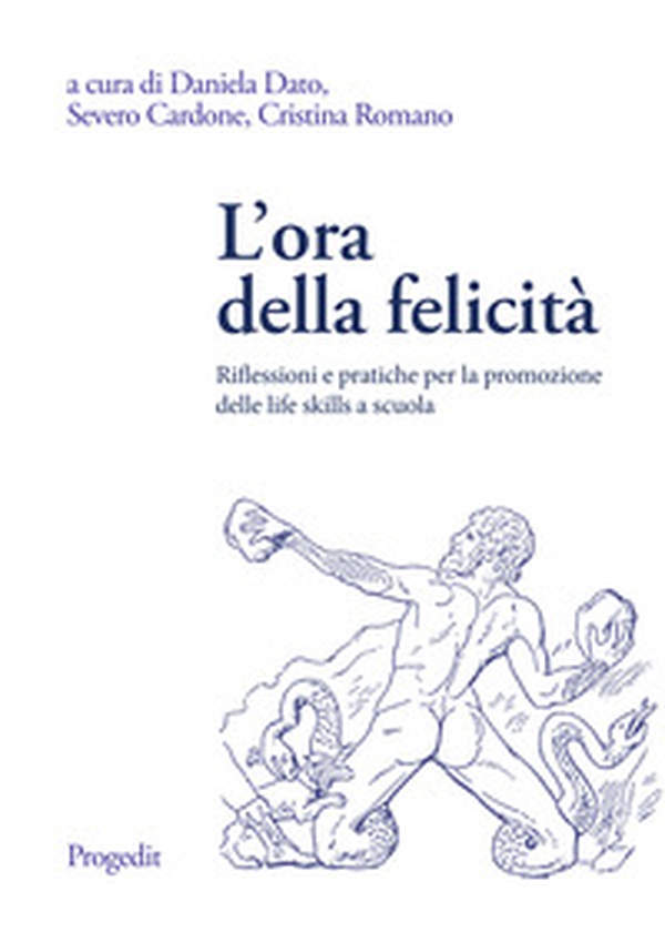 L'ora della felicità. Riflessioni e pratiche per la promozione delle life skills a scuola - Librerie.coop L'ora della felicità. Riflessioni e pratiche per la promozione delle life skills a scuola - Librerie.coop