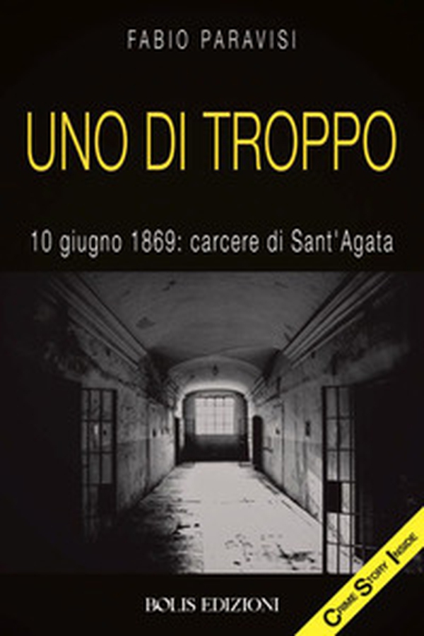 Uno di troppo. 10 giugno 1869: carcere di Sant'Agata - Librerie.coop Uno di troppo. 10 giugno 1869: carcere di Sant'Agata - Librerie.coop