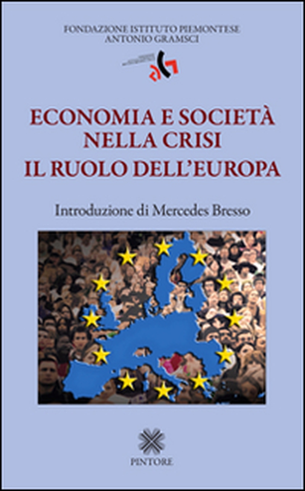 Economia e società nella crisi. Il ruolo dell'Europa - Librerie.coop Economia e società nella crisi. Il ruolo dell'Europa - Librerie.coop