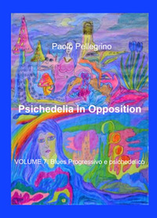 Psichedelia in opposition - Librerie.coop Psichedelia in opposition - Librerie.coop