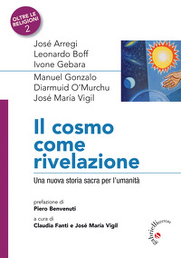 Il Cosmo come rivelazione. Una nuova storia sacra per l'umanità - Librerie.coop Il Cosmo come rivelazione. Una nuova storia sacra per l'umanità - Librerie.coop