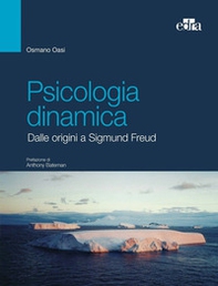 Psicologia dinamica. Dalle origini a Sigmund Freud - Librerie.coop