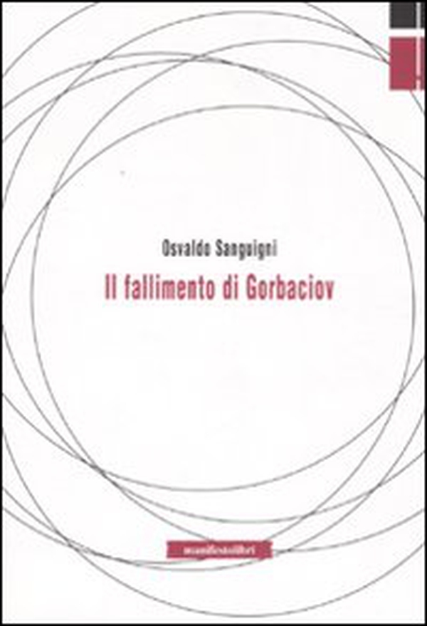 Il fallimento di Gorbaciov - Librerie.coop Il fallimento di Gorbaciov - Librerie.coop