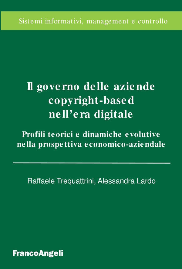 Il governo delle aziende copyright-based nell'era digitale - Librerie.coop Il governo delle aziende copyright-based nell'era digitale - Librerie.coop